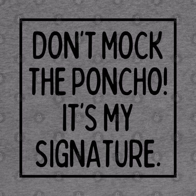 Poncho is my signature! by mksjr